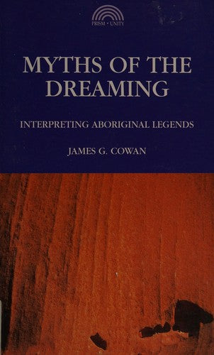 Myths of the Dreaming: Interpreting Aboriginal Legends