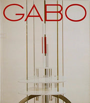 Naum Gabo: The constructive idea : sculpture drawing paintings monoprints : a South Bank Centre Exhibition : Oxford, Museum of Modern Art, 13 December ... & Museum, 16 September-23 October 1988