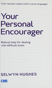 Your Personal Encourager: Biblical help for dealing with difficult times