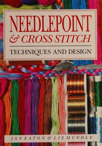 Needlepoint And Cross Stitch: Techniques And Design.