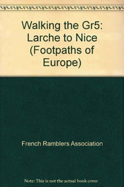 Larche to Nice (Footpaths of Europe)