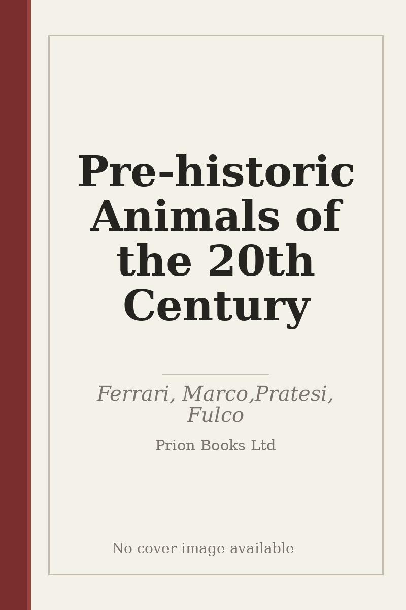 Pre-historic Animals of the 20th Century - no cover image available