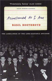 Accustomed as I am: The Loneliness of the Long-distance Speaker (Prion Humour Classics S.)
