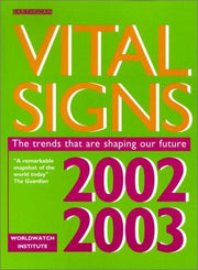 Vital Signs 2002-2003: The Trends That are Shaping Our Future (Vital Signs: The Trends That are Shaping Our Future)
