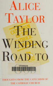 The Winding Road to God: Thoughts from the Catechism of the Catholic Church