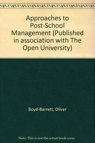 Approaches to Post-School Management (Published in association with The Open University)