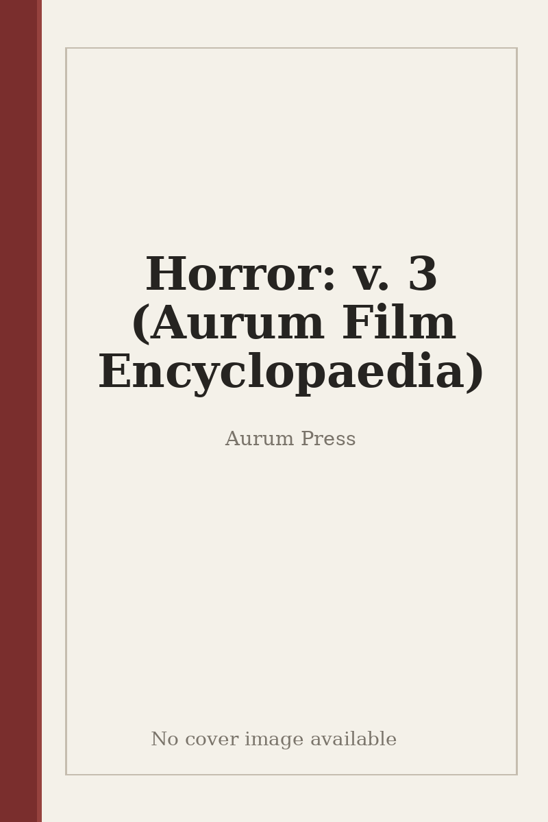 Horror: v. 3 (Aurum Film Encyclopaedia) - no cover image available