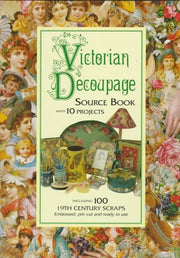 Victorian Decoupage: A Source Book with 10 Projects