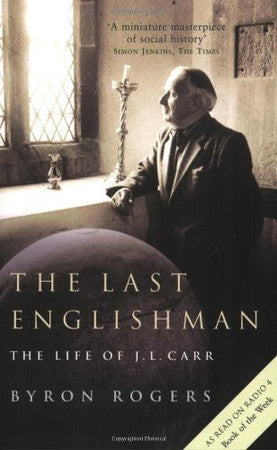 The Last Englishman: The Life of J.L. Carr