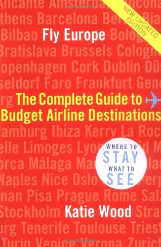Fly Europe: The Complete Guide to Budget Airline Destinations
