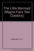The Little Mermaid (Magna Fairy Tale Classics S.)