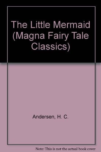 The Little Mermaid (Magna Fairy Tale Classics S.)