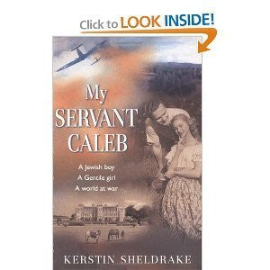 My Servant Caleb: A Jewish Boy, A Gentile Girl, A World at War.