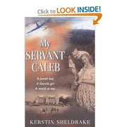 My Servant Caleb: A Jewish Boy, A Gentile Girl, A World at War.