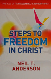Steps to Freedom in Christ (Freedom in Christ Course)