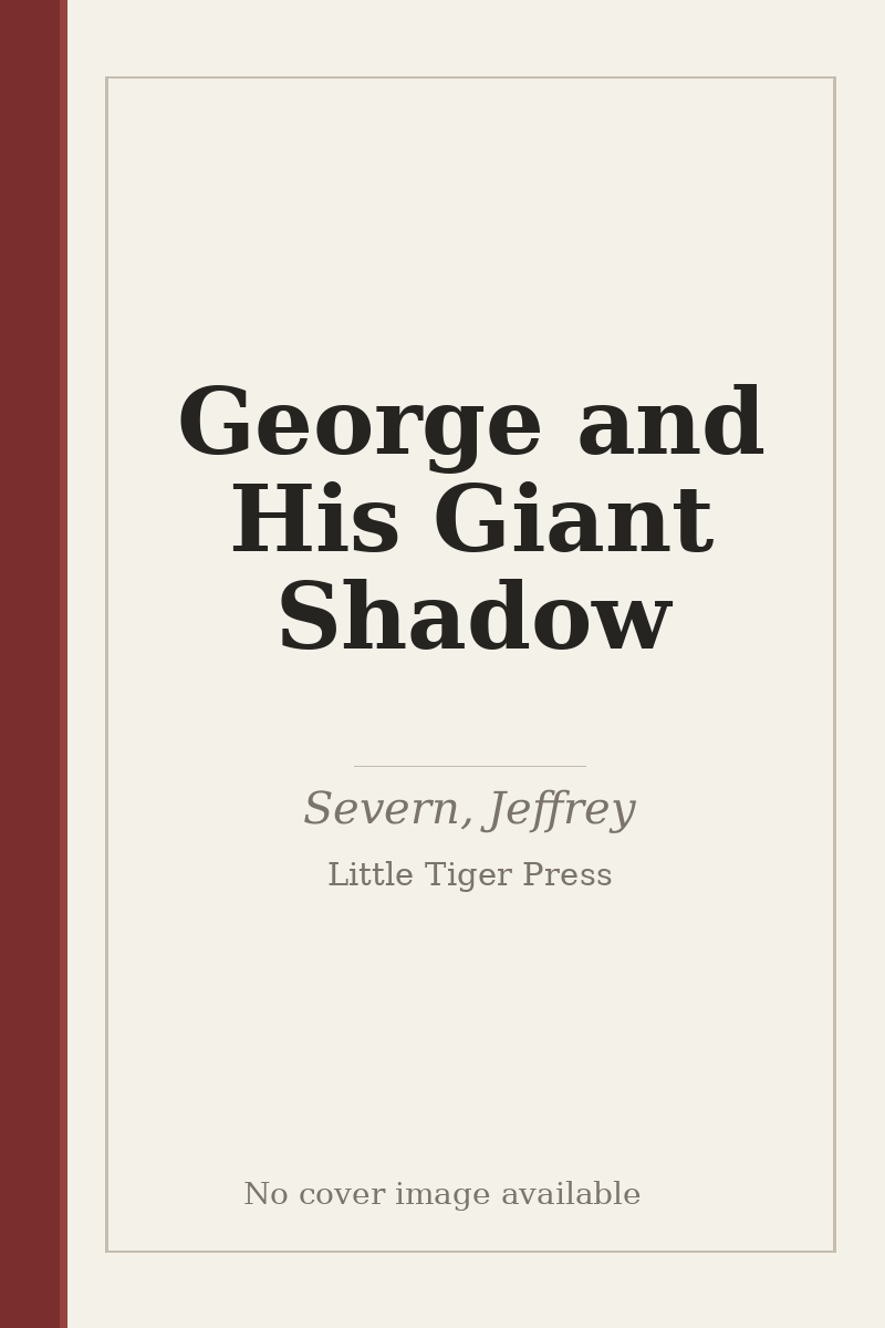 George and His Giant Shadow - no cover image available