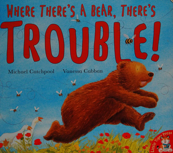 Where there's a bear, there's trouble!