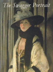 Swagger Portrait: Grand Manner Portraiture in Britain from Van Dyck to Augustus John, 1630-1930