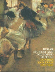Degas Sickert Lautrec