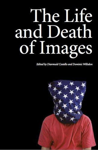 The Life and Death of Images: Ethics and Aesthetics: Exchanges on Art and Culture