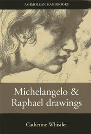 Michelangelo and Raphael Drawings (Ashmolean Handbooks S.)