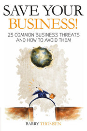 Save Your Business!: 25 Common Business Threats and How to Avoid Them
