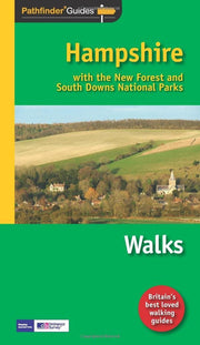 PF (12) Hampshire, New Forest & South Downs: With the New Forest and South Downs National Parks (Pathfinder Guides)