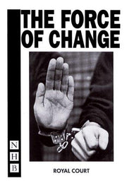 Force of Change (Nick Hern Books)