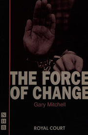 The Force of Change (NHB Modern Plays)