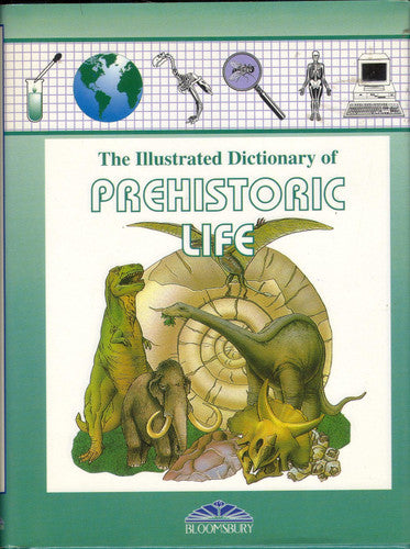 Bloomsbury Illustrated Dictionary of Prehistoric Life
