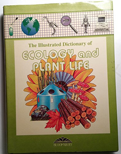Bloomsbury Illustrated Dictionary of Ecology and Plant Life