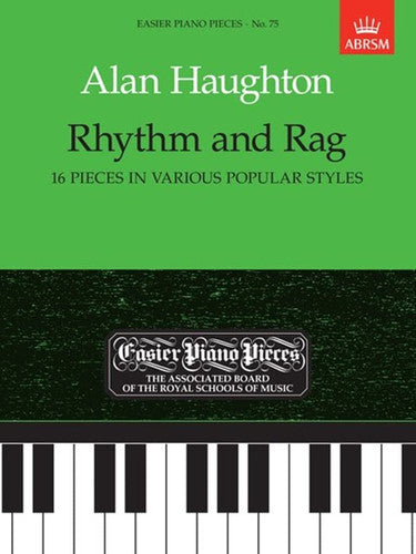Rhythm and Rag (16 pieces in various popular styles): Easier Piano Pieces 75 (Easier Piano Pieces (ABRSM))
