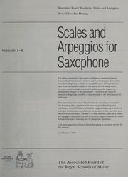 Scales and Arpeggios for Saxophone, Grades 1-8 (ABRSM Scales & Arpeggios)