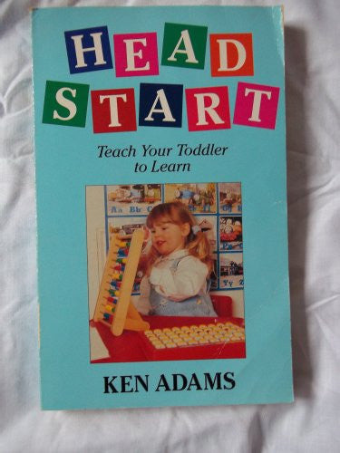 Head Start: Teach Your Toddler to Learn