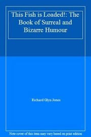 This Fish is Loaded!: The Book of Surreal and Bizarre Humour