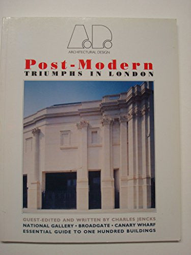 Post–Modern Triumphs in London: 91 (Architectural Design Profile S.)
