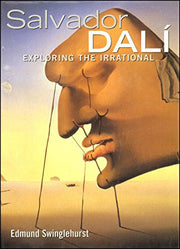 Salvador Dali: Exploring the Irrational (Artists & Art Movements S.)