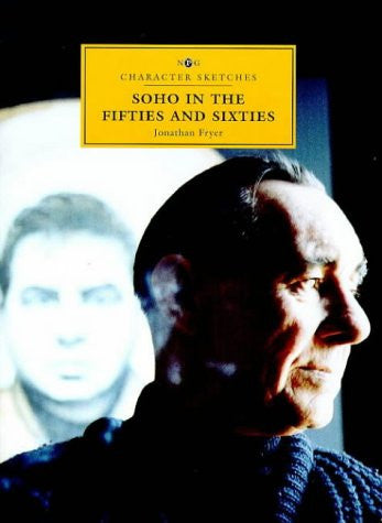 Soho in the 1950s and 1960s: v. 8 (Character Sketches)