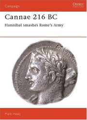 Cannae 216 BC: Hannibal smashes Rome's Army: No. 36 (Campaign)