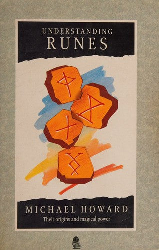 Understanding Runes: Their Origins and Magical Power (Paths to Inner Power S.)