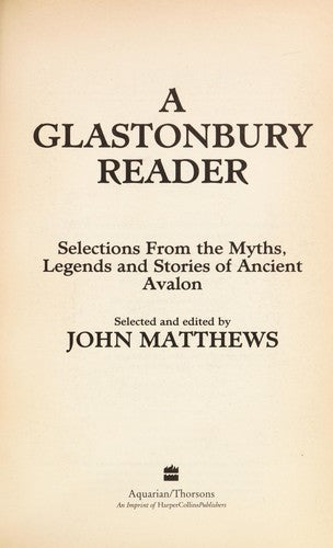 A Glastonbury Reader: Selections from the Myths, Legends and Stories of Ancient Avalon