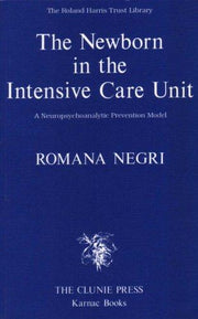 The Newborn in the Intensive Care Unit: A Neuropsychoanalytic Prevention Model