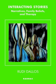 Interacting Stories: Narratives, Family Beliefs and Therapy (The Systemic Thinking and Practice Series)