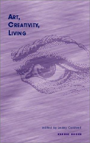 Art, Creativity, Living (The Winnicott Studies Monograph Series)