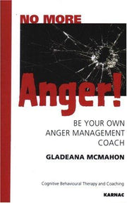 No More Anger!: Be Your Own Anger Management Coach