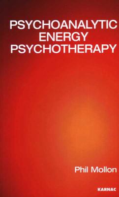 Psychoanalytic Energy Psychotherapy: Inspired by Thought Field Therapy, EFT, TAT, and Seemorg Matrix