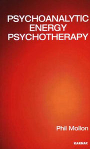 Psychoanalytic Energy Psychotherapy: Inspired by Thought Field Therapy, EFT, TAT, and Seemorg Matrix