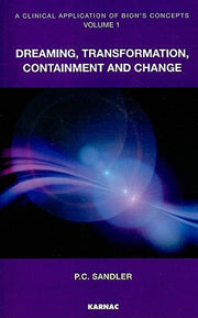 A Clinical Application of Bion's Concepts: Dreaming, Transformation, Containment and Change
