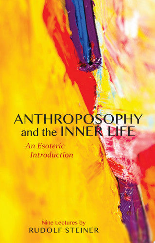 Anthroposophy and the Inner Life: An Esoteric Introduction