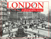 London 100 Years Ago: A Photographic Record